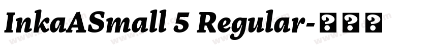 InkaASmall 5 Regular字体转换